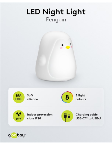 
Luz de noche LED "Pingüino"
luz blanca cálida y 7 colores cambiantes (luz RGB), con 3 modos de luz, sensor táctil y batería L