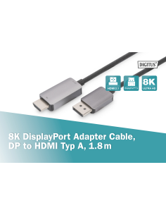 
DB-340305-018-S DIGITUS - 8K/60 Hz. Cable adaptador DP a HDMI Carcasa de aluminio, negra; 1,8 m